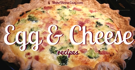 Easy recipes using eggs and cheese.