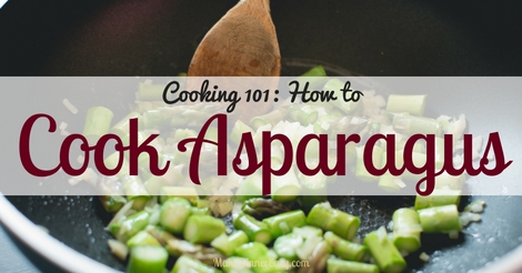 Cooking 101: How to cook asparagus