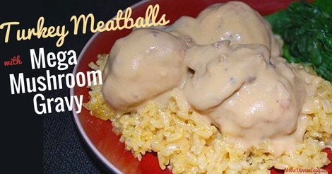 Turkey meatballs with mushroom gravy recipe