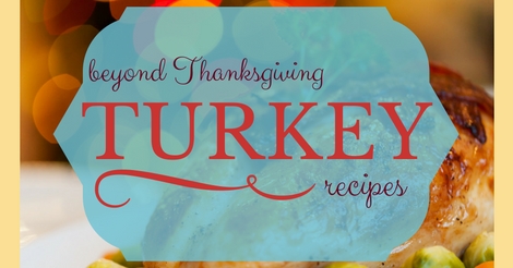 Beyond Thanksgiving turkey recipes.